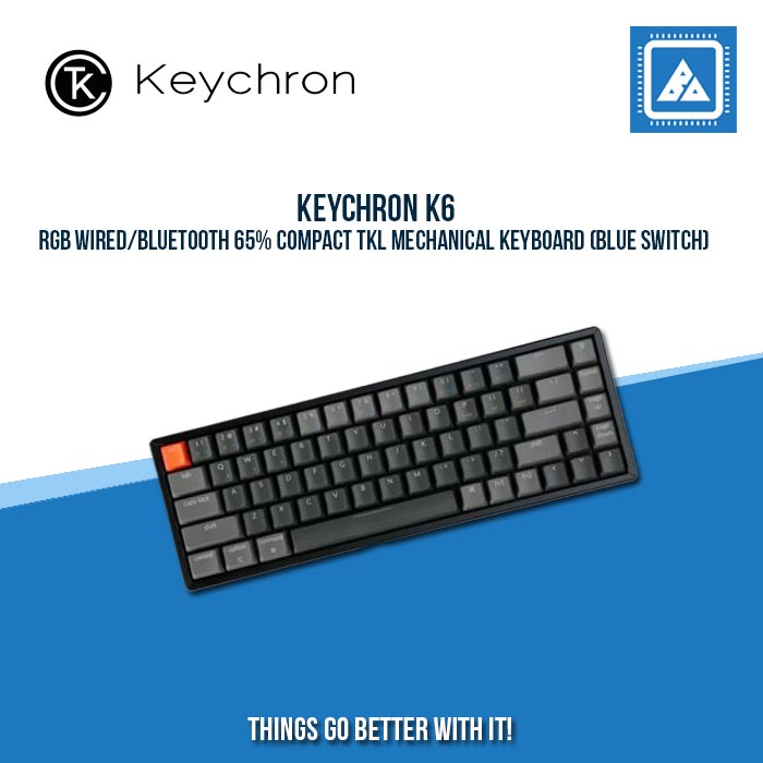 KEYCHRON K6 RGB WIRED/BLUETOOTH 65% COMPACT TKL MECHANICAL KEYBOARD (BLUE SWITCH) KEYCHRON K6 RGB WIRED/BLUETOOTH 65% COMPACT TKL MECHANICAL KEYBOARD (BLUE SWITCH)
